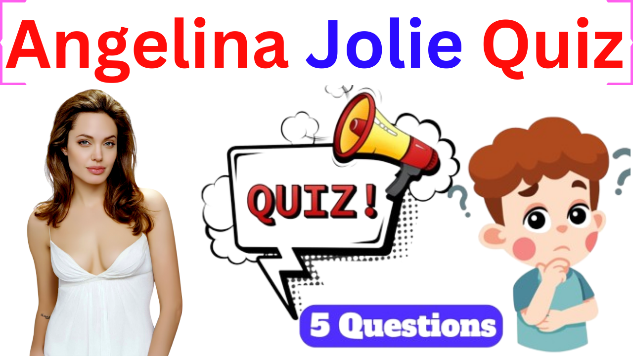 Angelina Jolie 5 Questions Quiz