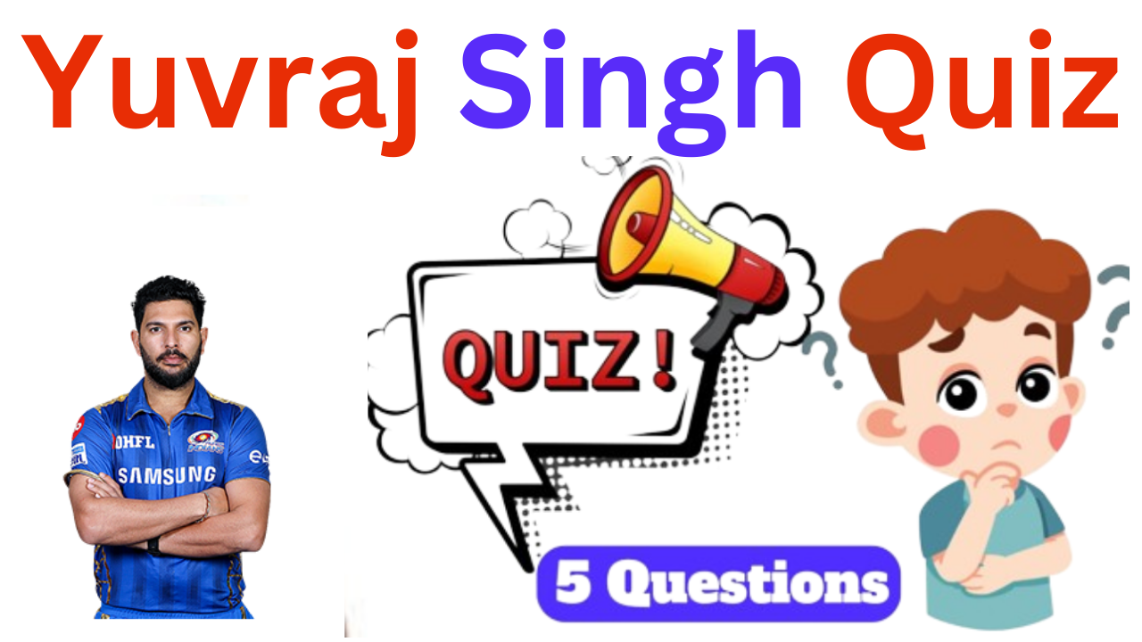 Yuvraj Singh 5 Questions Quiz