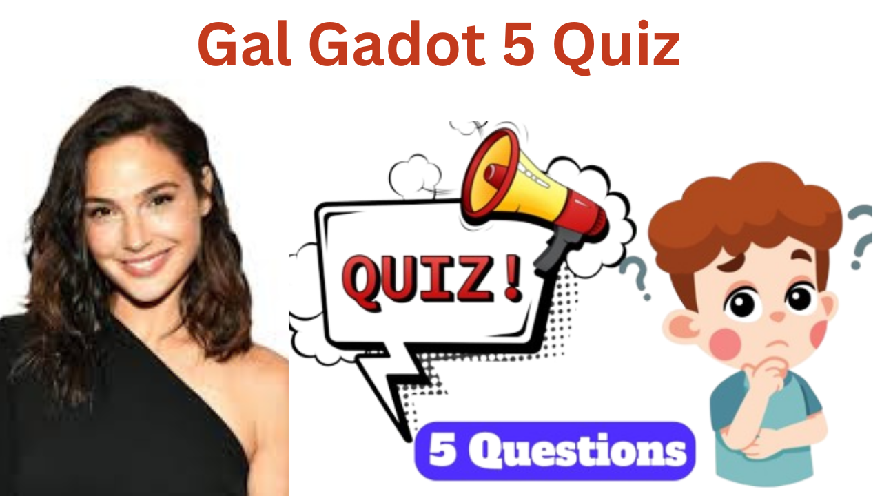 Gal Gadot 5 Questions Quiz