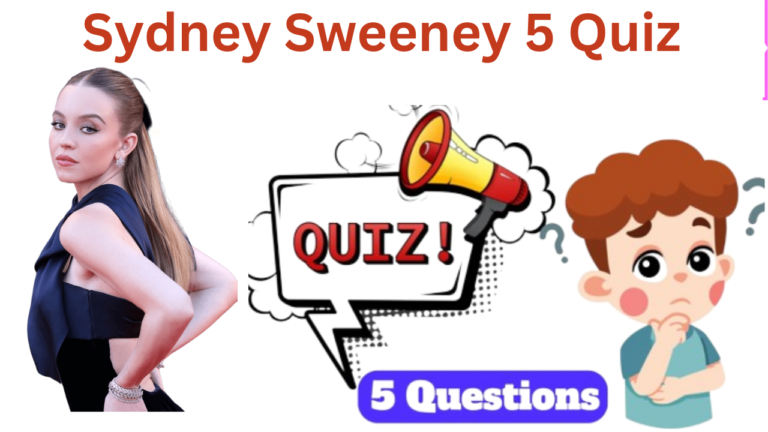 Sydney Sweeney 5 Questions Quiz