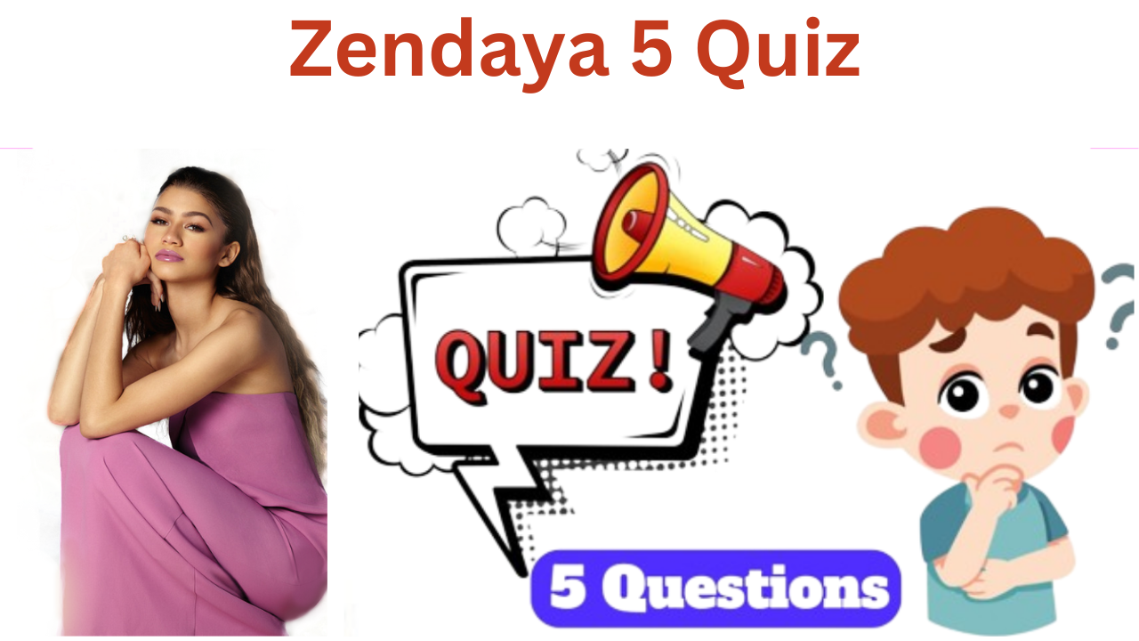 Zendaya 5 Questions Quiz